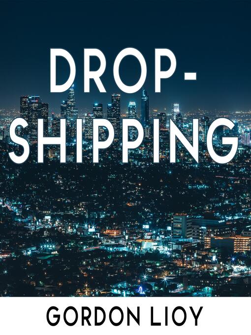 Title details for Dropshipping by Gordon Lioy - Available